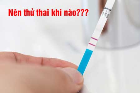 Nên dùng que thử thai khi nào mới chính xác?