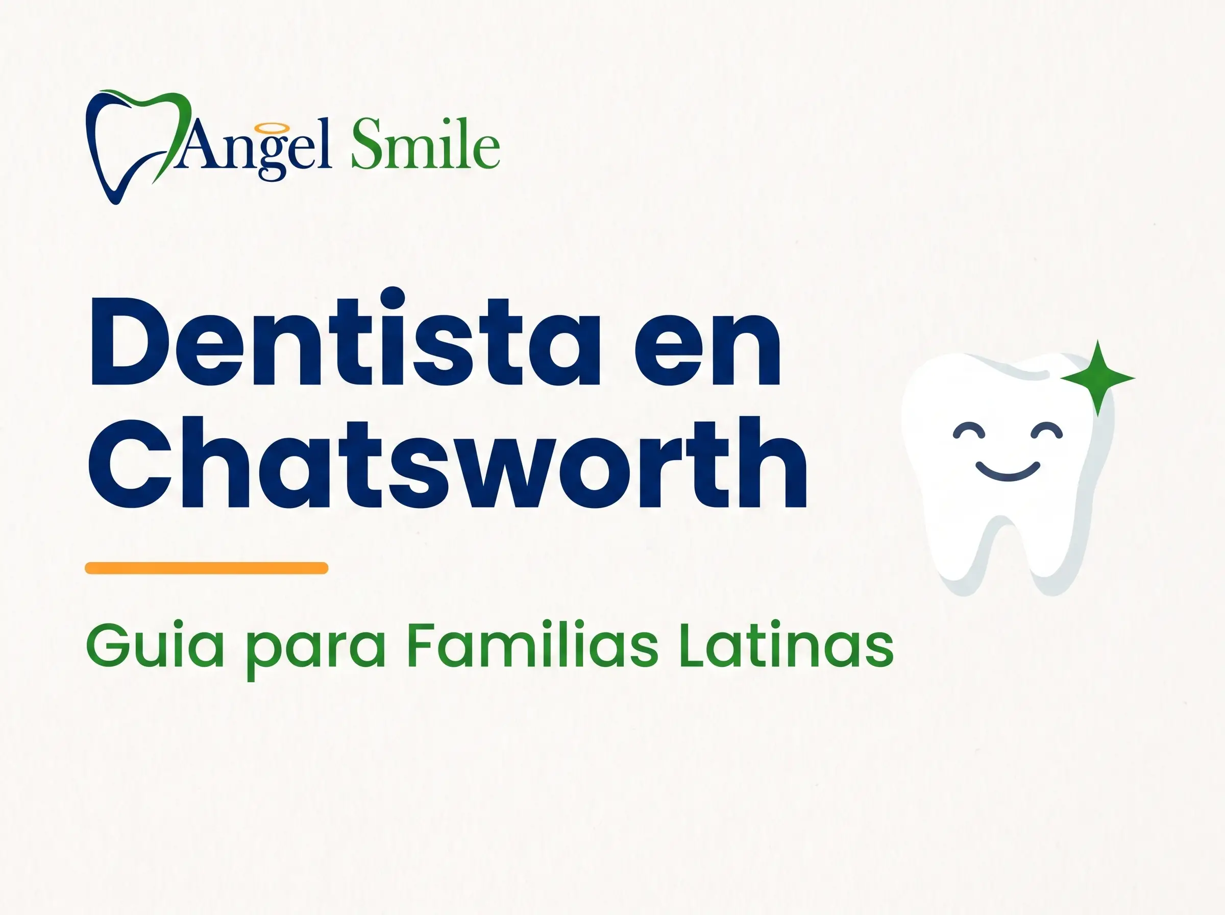 Dentista en Chatsworth, guía para familias latinas, Angel Smile Dental Group