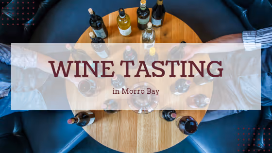 Morro Bay wine tasting