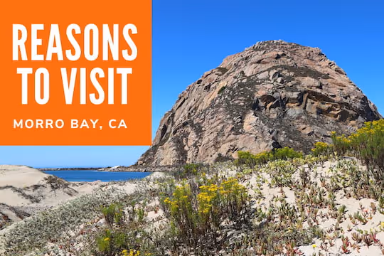 Reasons to Visit Morro Bay, CA - Morro Rock