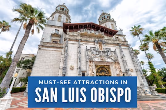 Must-See Attractions in San Luis Obispo - Hearst Castle