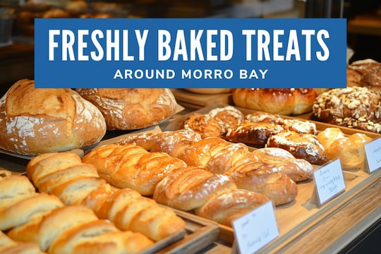 Freshly Baked Treats Around Morro Bay - Fresh bakery