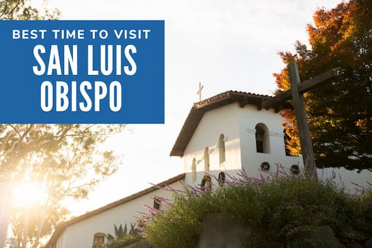 Best Time to Visit San Luis Obispo - Mission San Luis Obispo de Tolosa