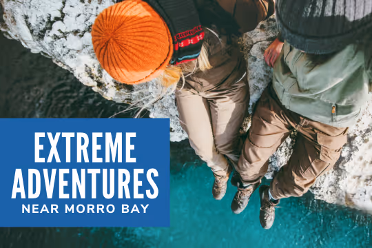 Extreme Adventures Near Morro Bay