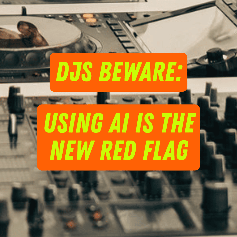 DJs Beware: Why AI Is Now the Industry’s Biggest Red Flag