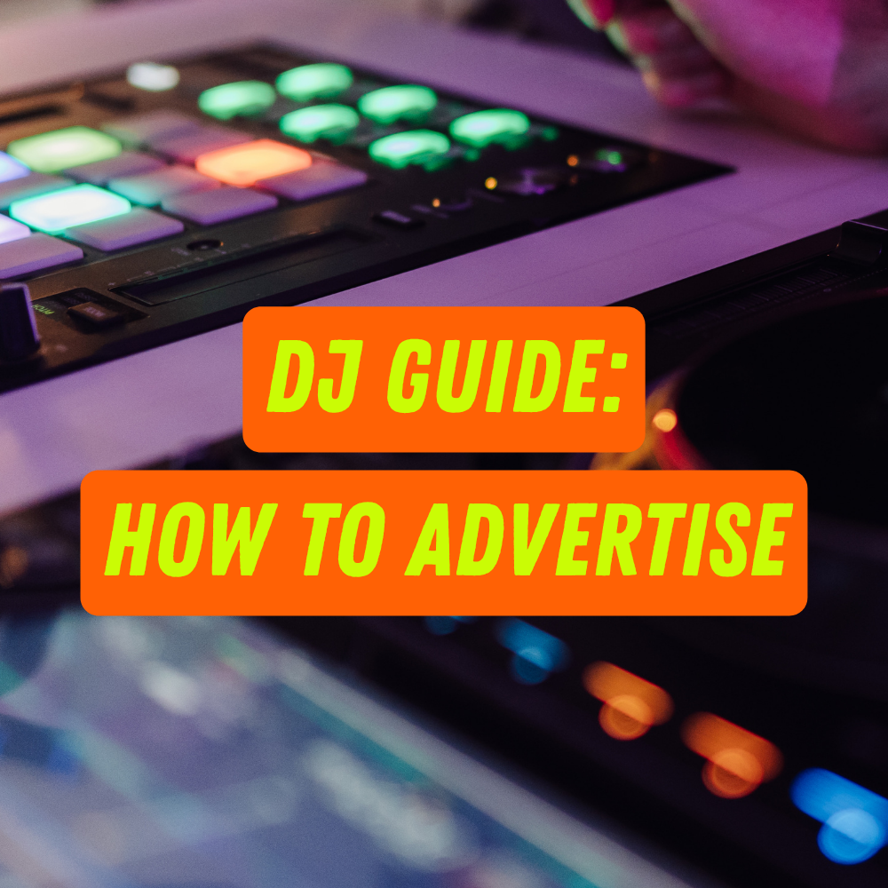 The Ultimate DJ Promotion & Advertising Guide: How to Get Seen, Booked, and Paid