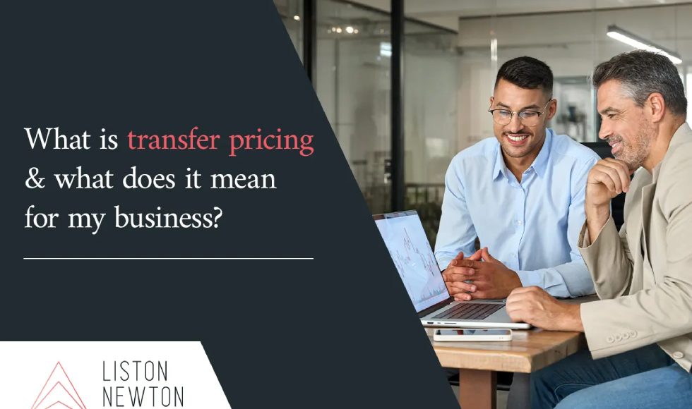 Two business professionals reviewing a laptop in an office, with on-image text “What is transfer pricing and what does it mean for my business?” and Liston Newton branding.