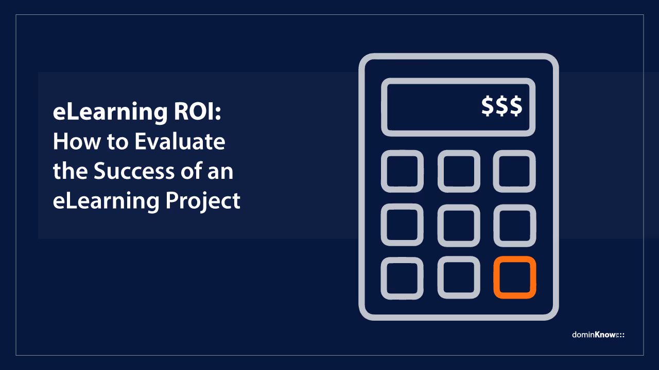 eLearning ROI: How to Evaluate the Success of an eLearning Project 