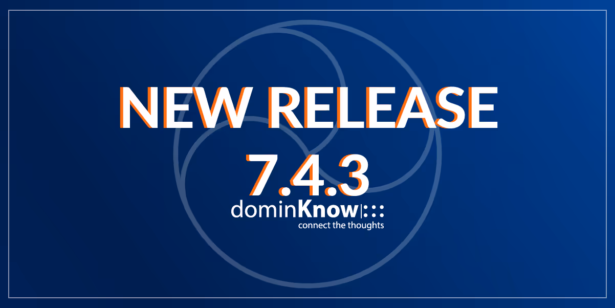 New 7.4.3 Release by dominKnow 