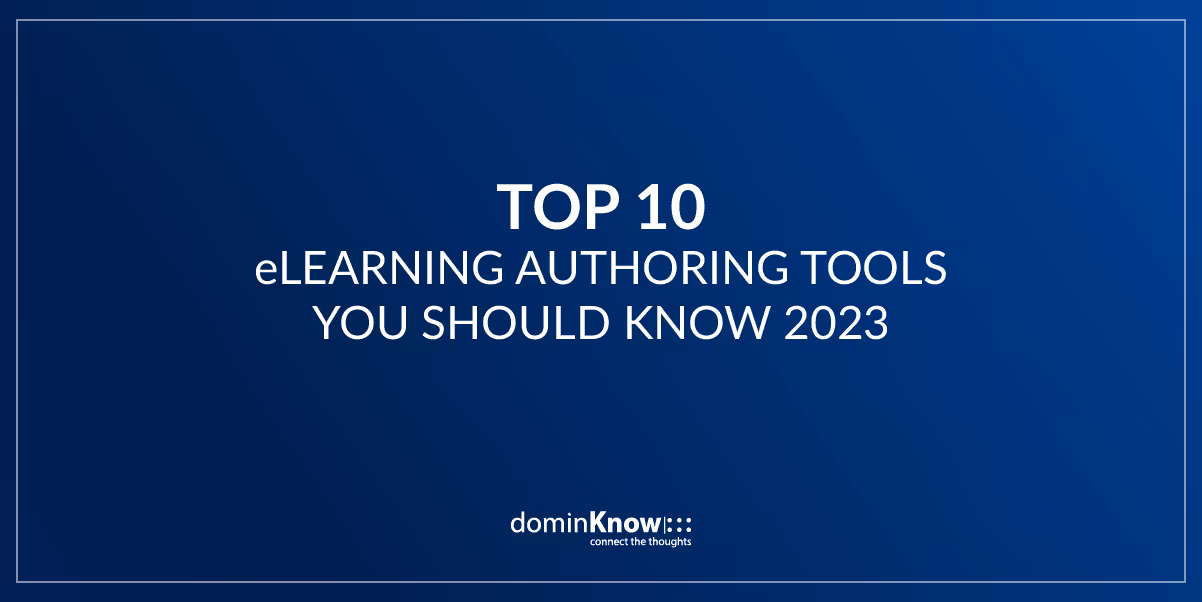Top 10 eLearning Authoring Tools You Should Know in 2023 