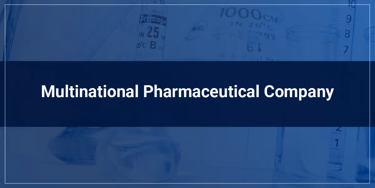 Multinational Pharmaceutical Company