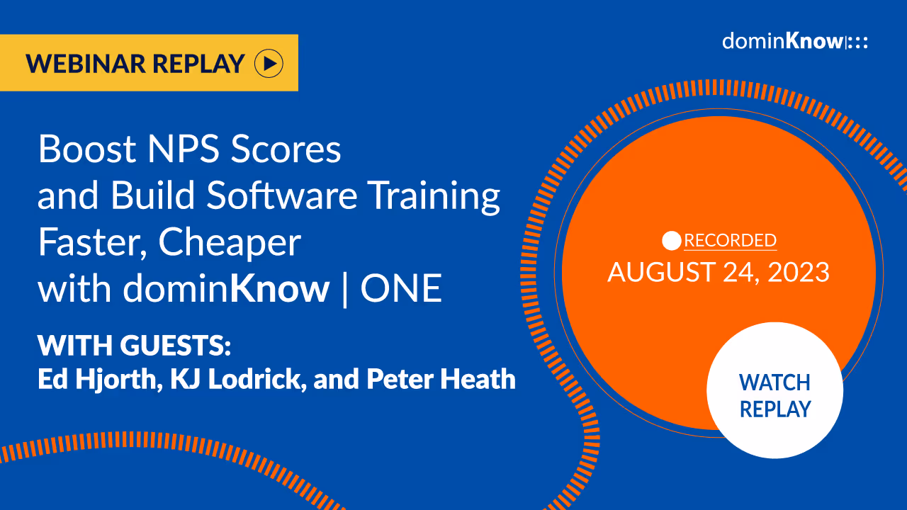Boost NPS Scores and Build Software Training Faster, Cheaper with dominKnow | ONE