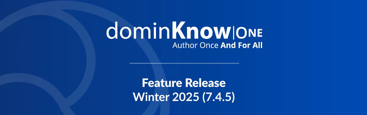 dominKnow | ONE Winter 2025 7.4.5 release