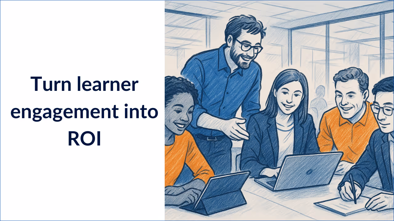Turn learner engagement into ROI