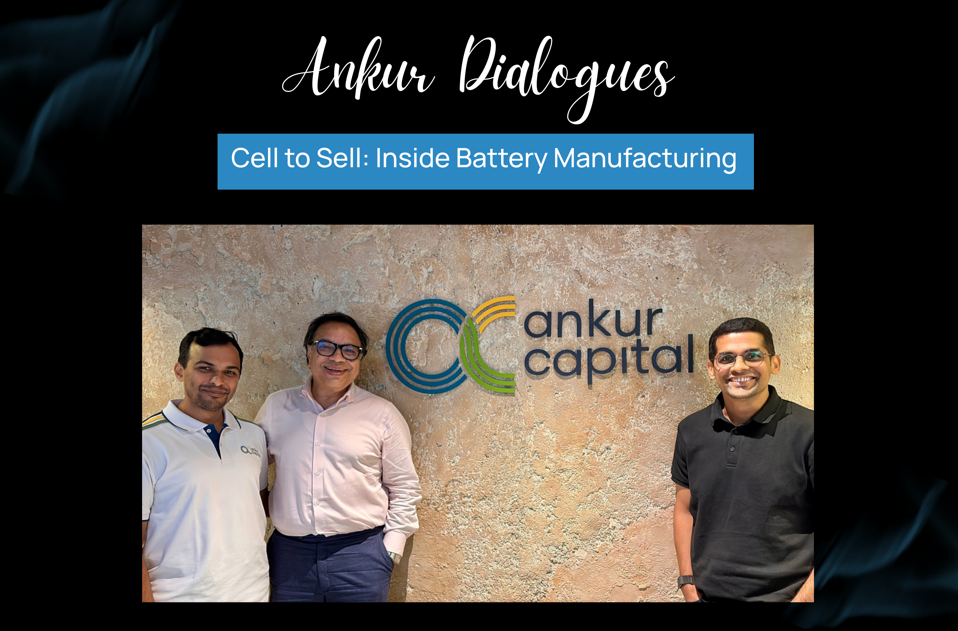 Ankur Dialogues | Cell to Sell: Inside Battery Manufacturing 