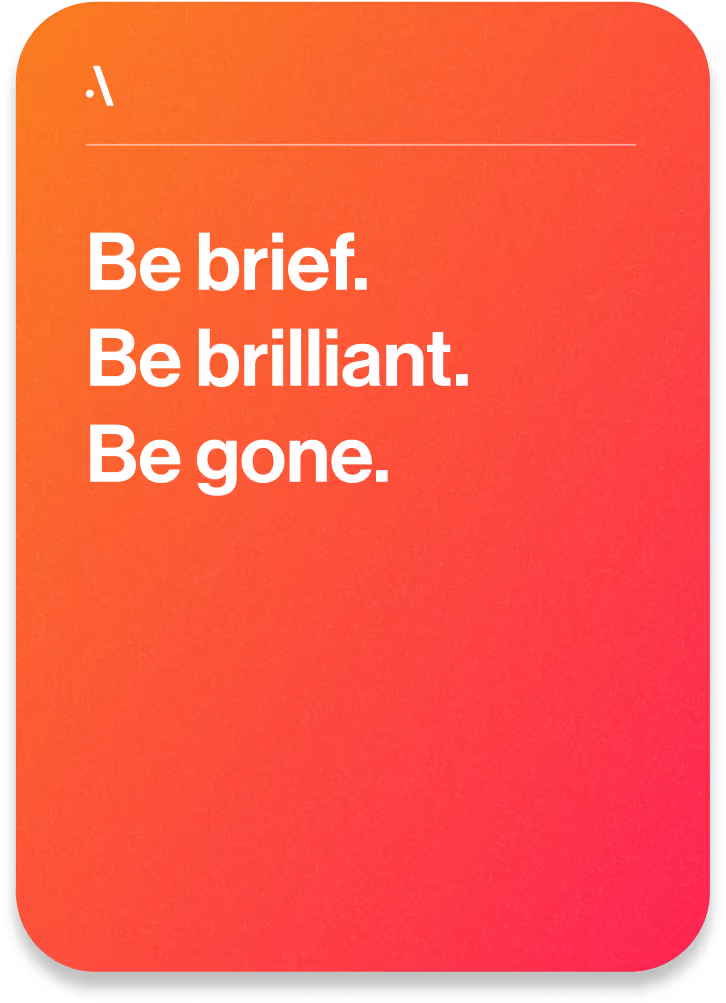 Text on orange-pink gradient background: Be brief. Be brilliant. Be gone.