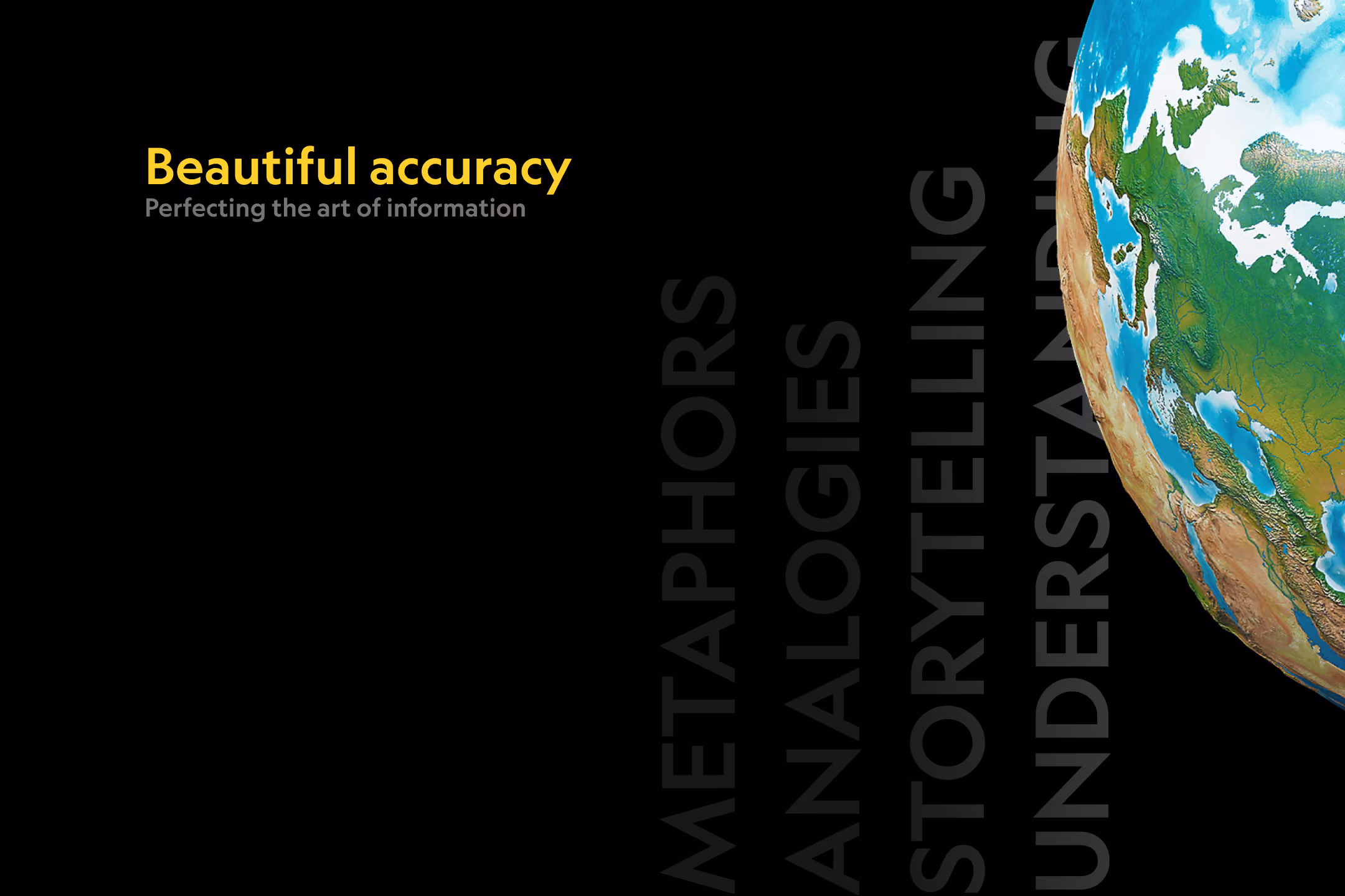Visible portion of Earth with text 'Beautiful accuracy perfecting the art of information' on black background.