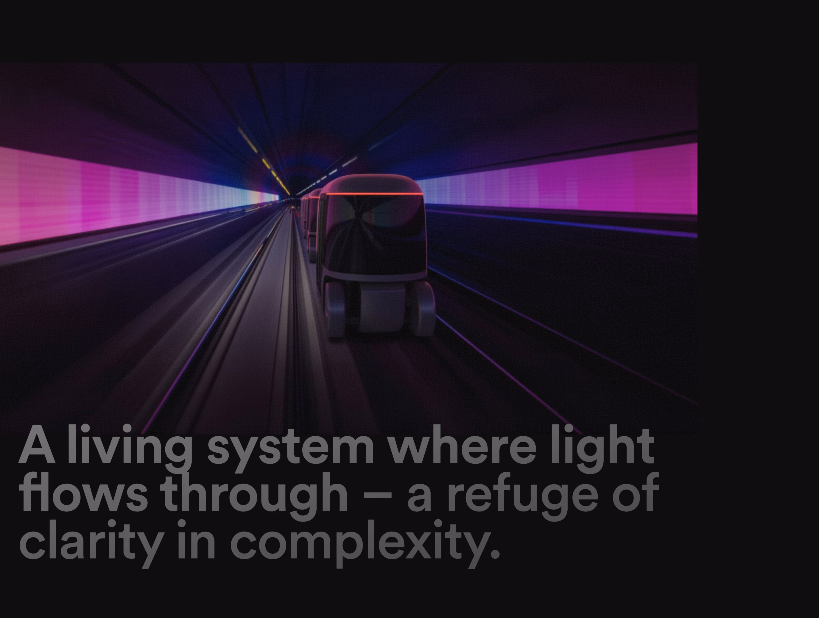A living system where light flows through — a refuge of clarity in complexity, over an image of an autonomous transit vehicle in a neon-lit tunnel