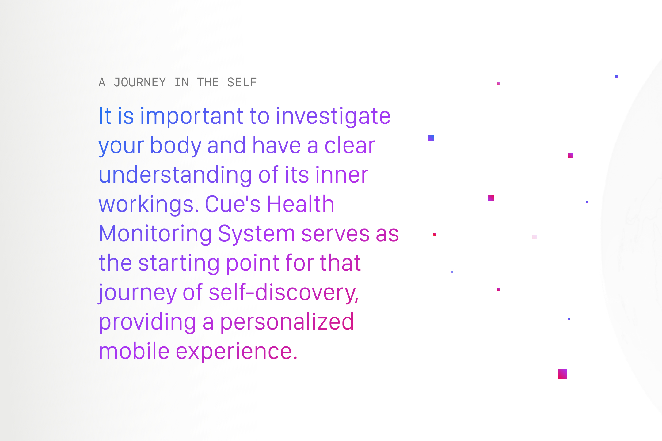 A Journey in the Self: Cue's health monitoring system as the starting point for a personalized mobile experience.
