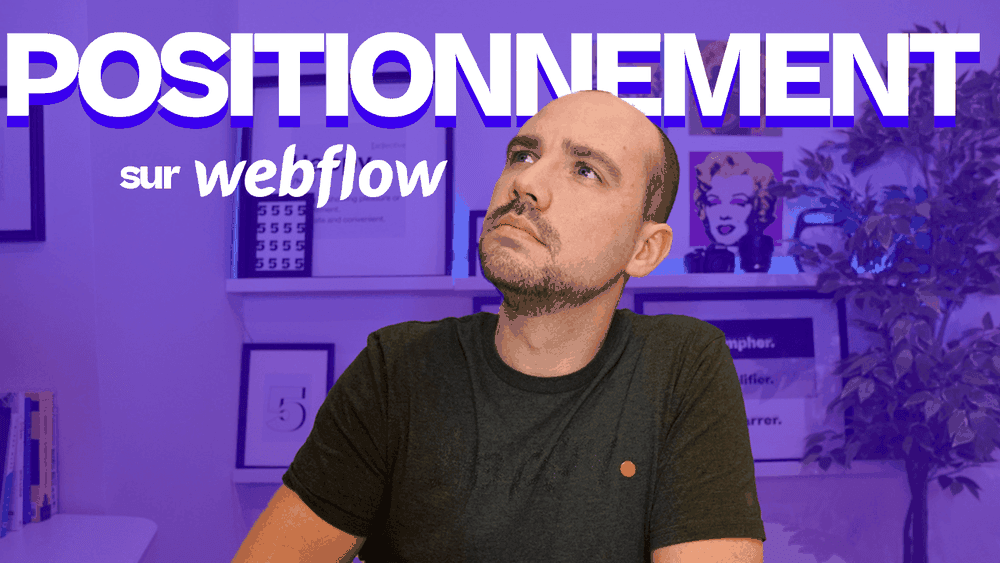 Positionnement Webflow : Avoir le déclic et déplacer facilement les éléments