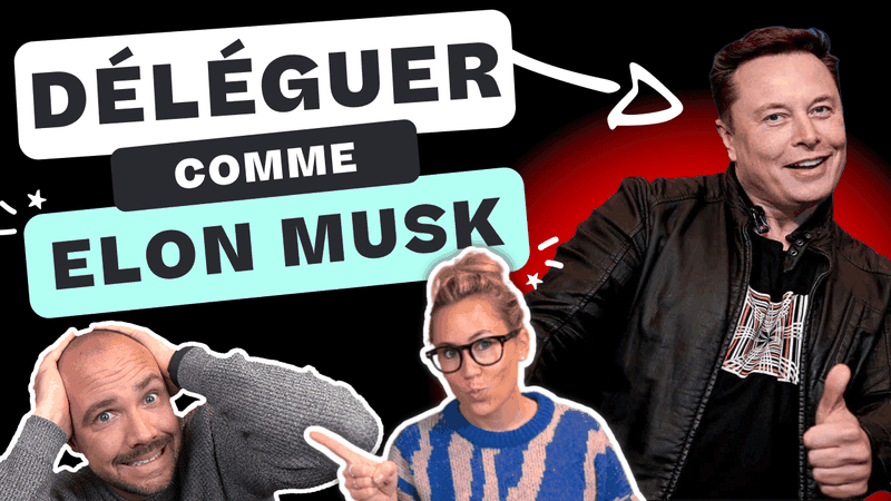 Guide complet pour déléguer du travail efficacement (inspiré des 6 règles de productivité d'Elon Musk)