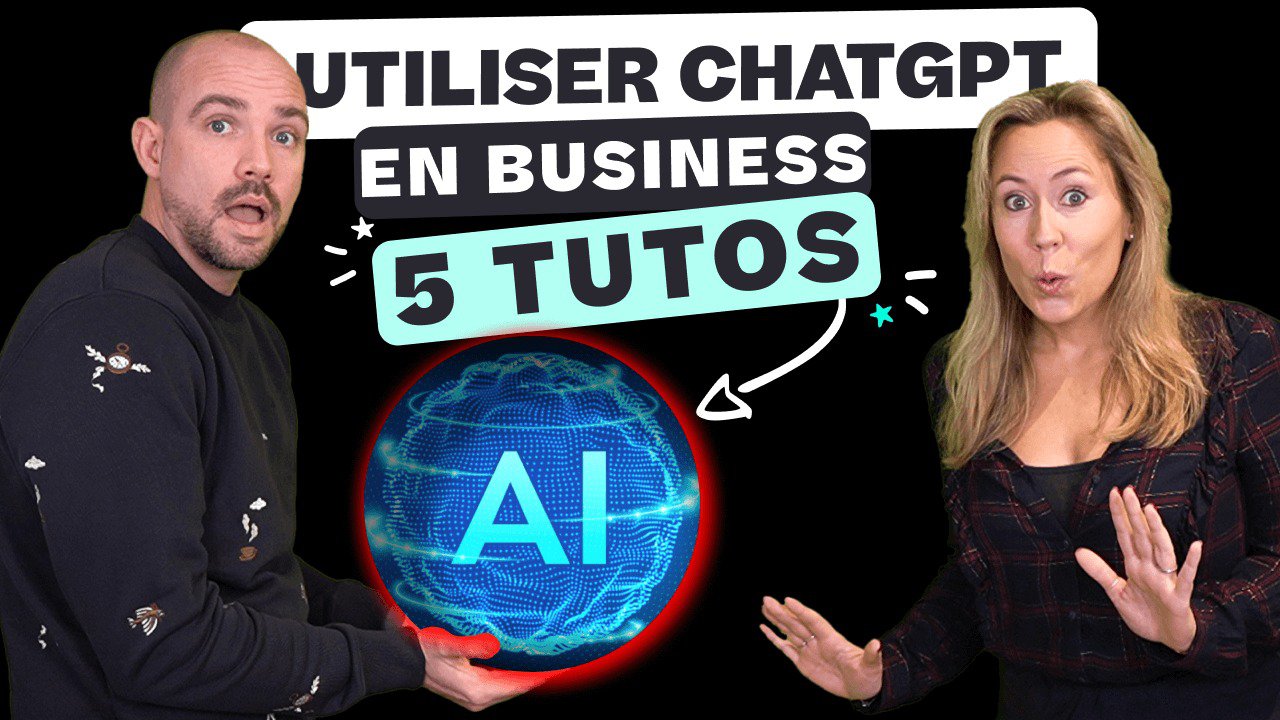 Comment utiliser l'IA ChatGPT pour ton Business (5 tutos gratuits)