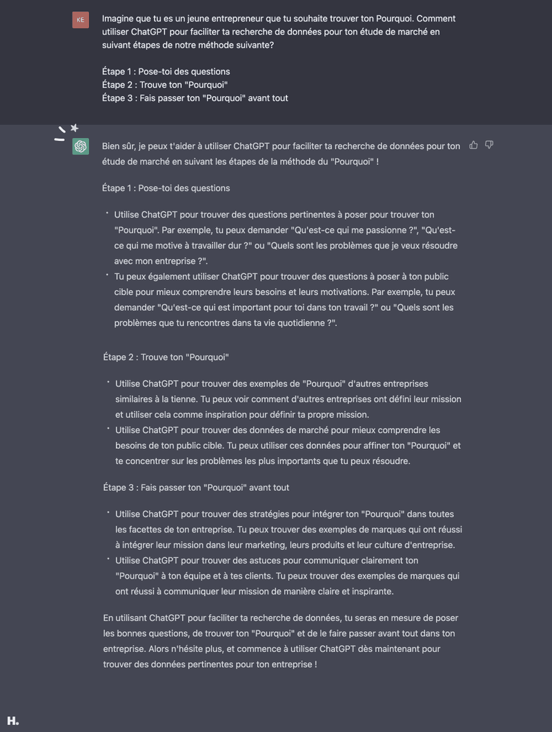 Réponse de ChatGPT à notre question : "Imagine que tu es un jeune entrepreneur, que tu souhaites trouver ton Pourquoi. Comment utiliser ChatGPT pour faciliter ta recherche de données pour ton étude de marché en suivant les étapes de notre Guide Happy.webacademy"