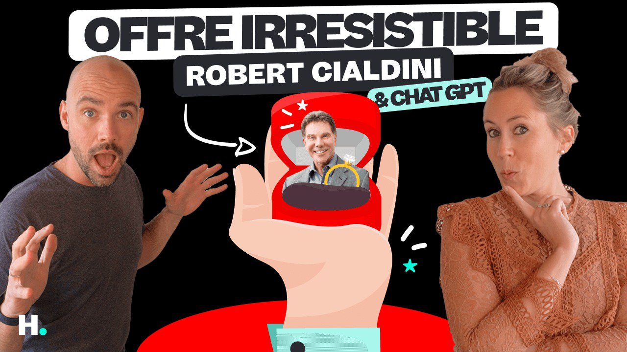6 Principes de persuasion de Cialdini pour créer une Offre irrésistible : Guide pratique avec ChatGPT