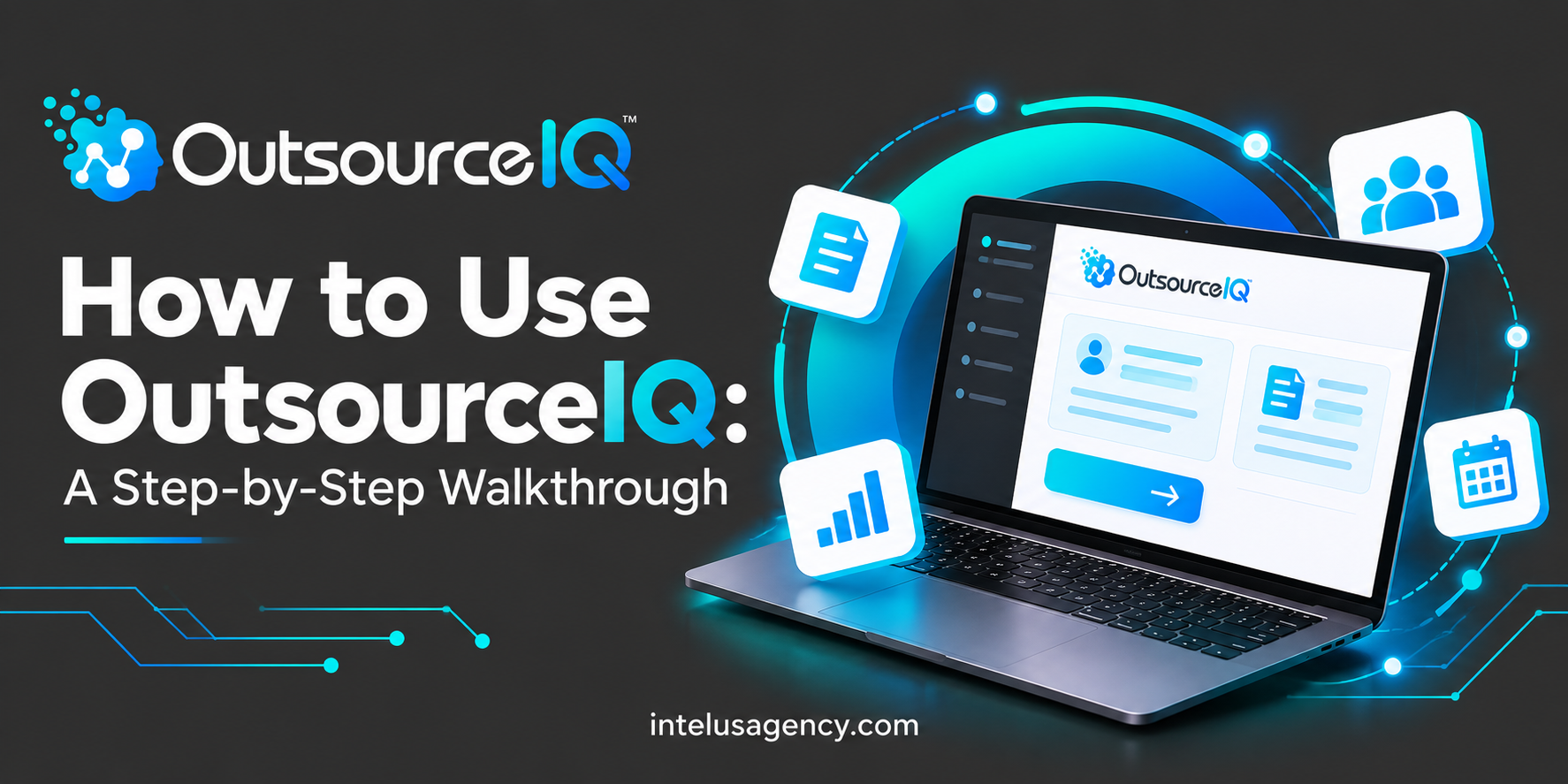 How to Use OutsourceIQ: A Step-by-Step Walkthrough