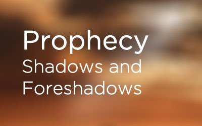 Prophecy - Shadows and Foreshadows