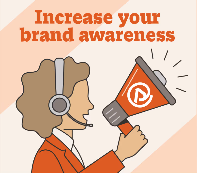 Increase your brand awareness