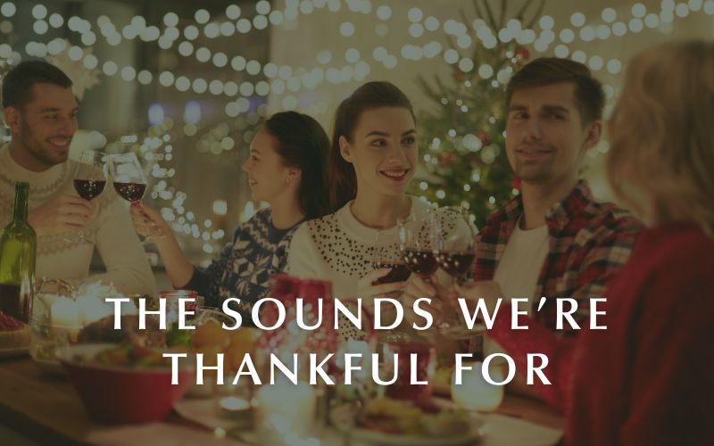 The Sounds We’re Thankful For