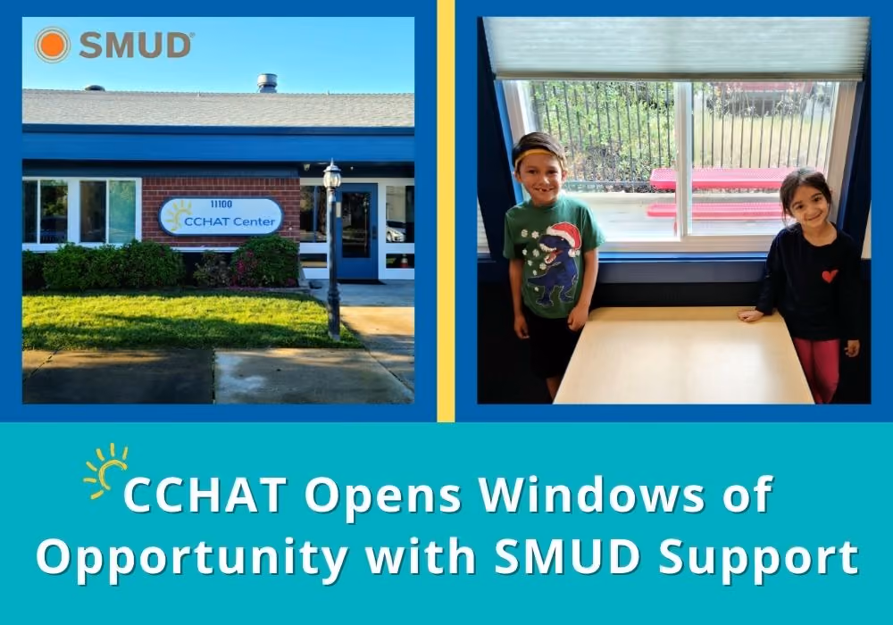 CCHAT Opens Windows of Opportunity with SMUD Support
