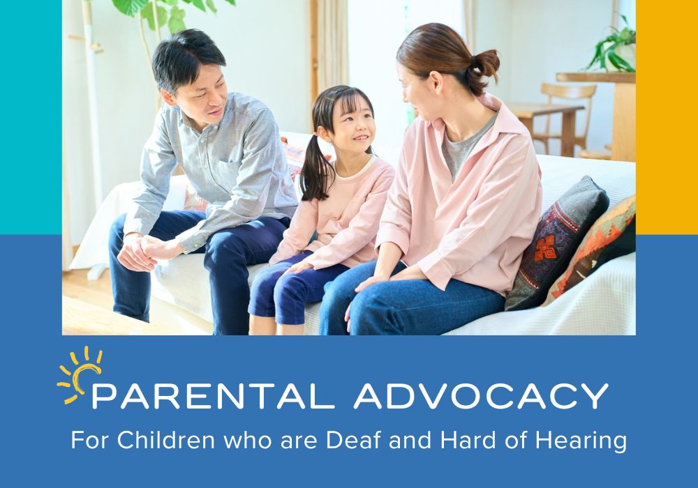Parental Advocacy for Children who are Deaf and Hard of Hearing