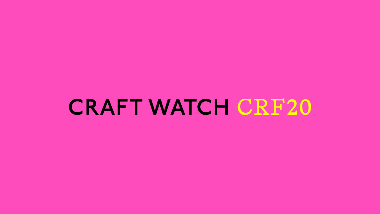 CRAFT WATCH: CRF20 