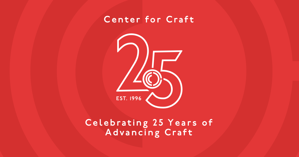 A red graphic reading "Center for Craft — Celebrating 25 years of craft," with a logo in the center of the graphic including the number "25" and a Center for Craft logo in the middle.