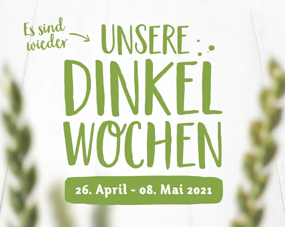 Bei uns dinkelt’s wieder! 