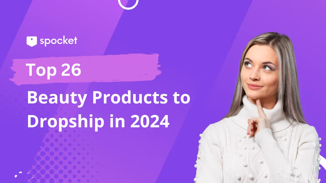 Les meilleurs produits de beauté à expédier en dropshipping en 2024 : les meilleurs choix pour votre boutique en ligne
