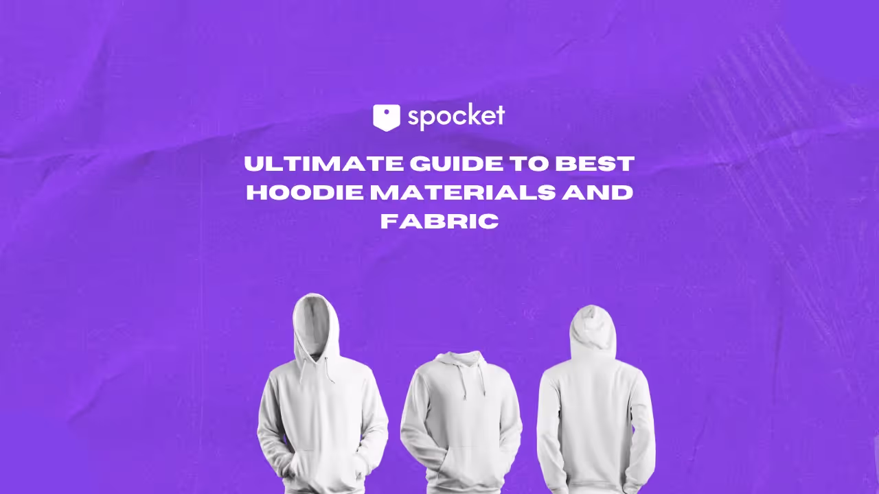 Ultimate Guide to Best Hoodie Materials and Fabric