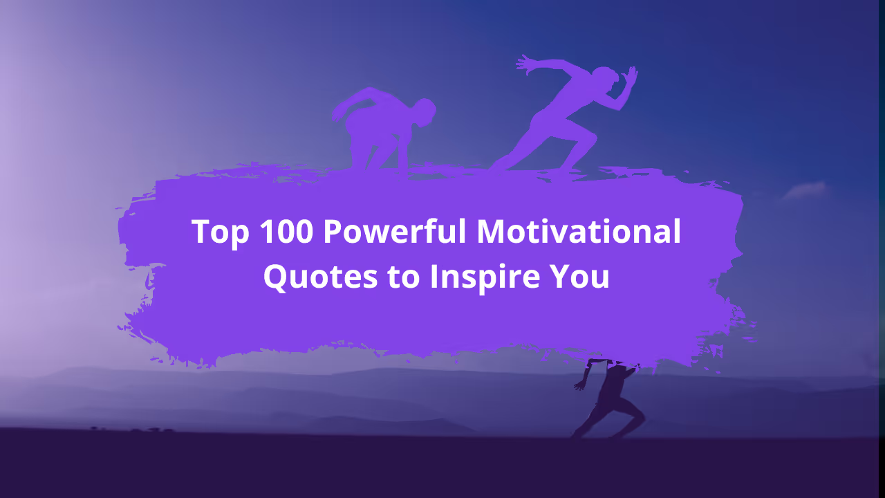 As 100 principais citações motivacionais poderosas para inspirar você