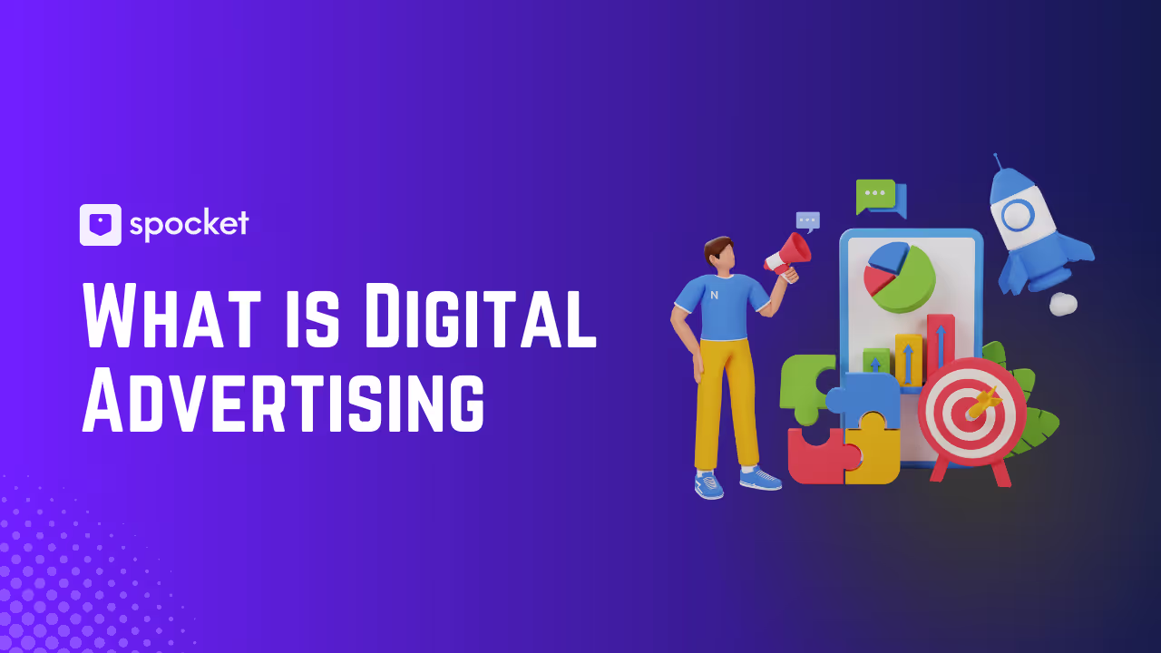 What is Digital Advertising? A Comprehensive Guide