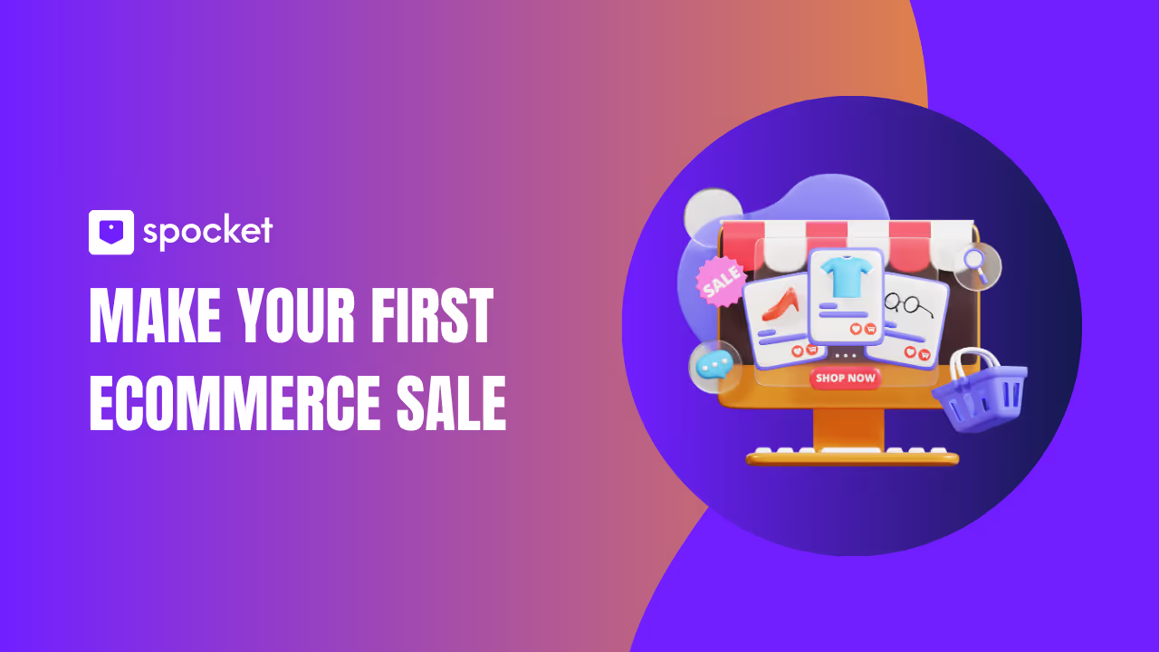 How to Make Your First Ecommerce Sale: A Step-by-Step Guide