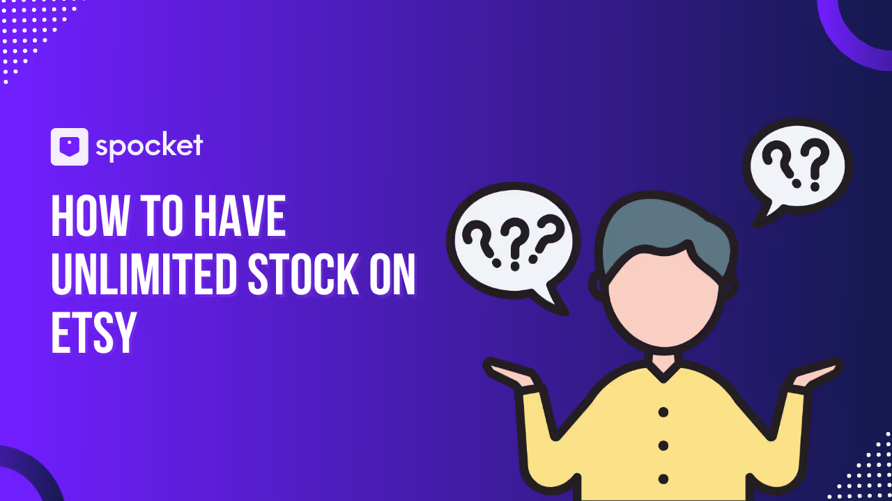 How to Have Unlimited Stock on Etsy