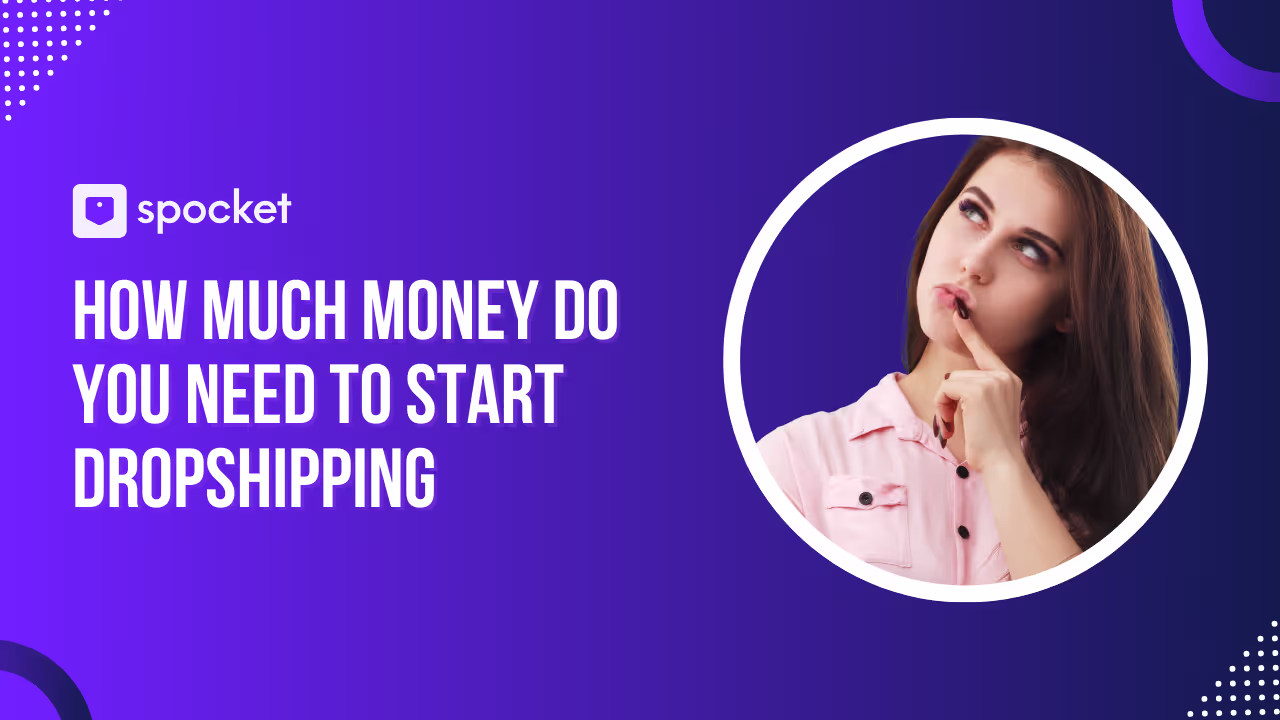 How Much Money Do You Need to Start Dropshipping?