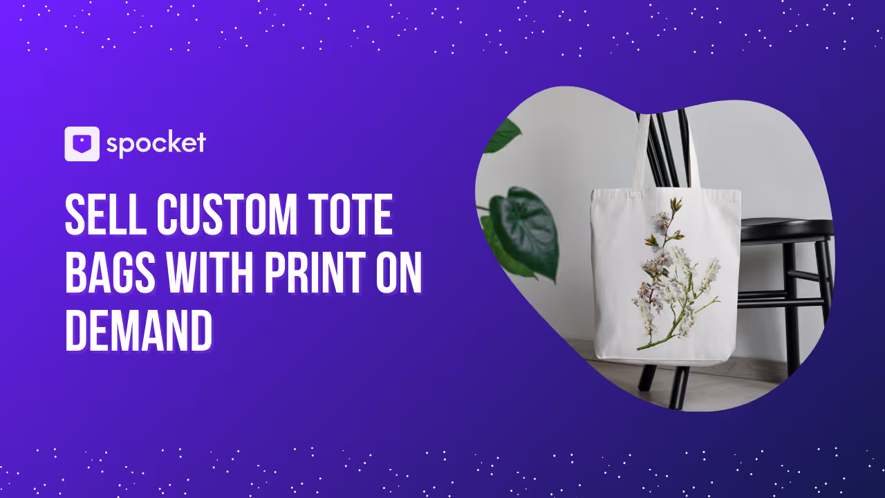 How to Sell Custom Tote Bags with Print on Demand: A Step-by-Step Guide