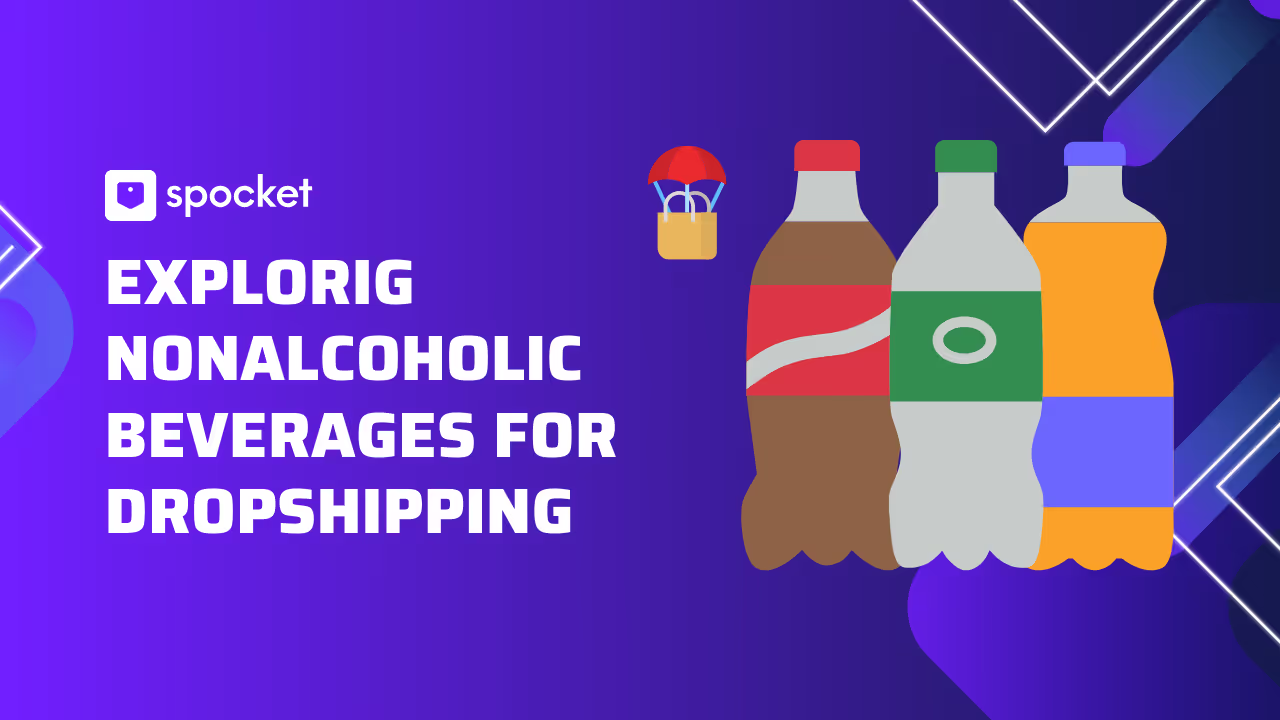 Exploring the Booming Niche of Non-Alcoholic Beverages for Dropshipping