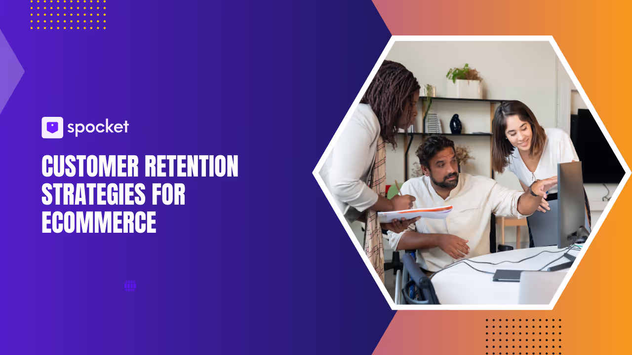 Customer Retention Strategies for Ecommerce: Boost Loyalty and Drive Sales