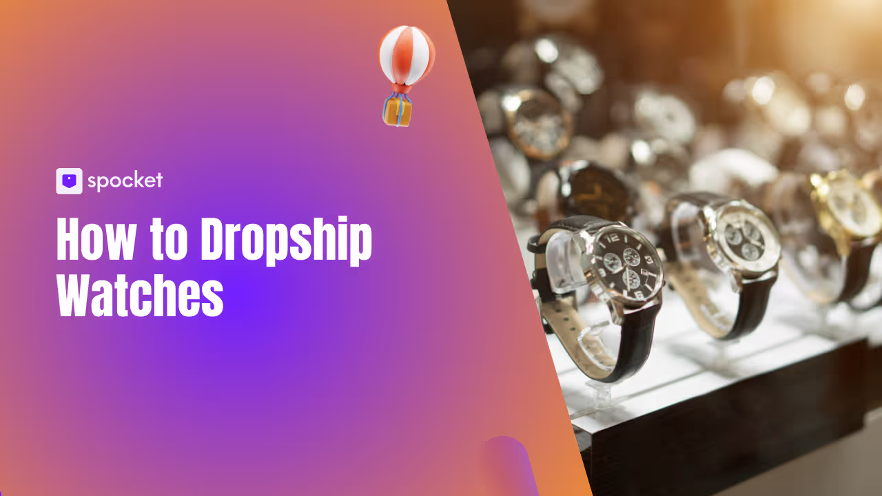 Watch Dropshipping Guide
