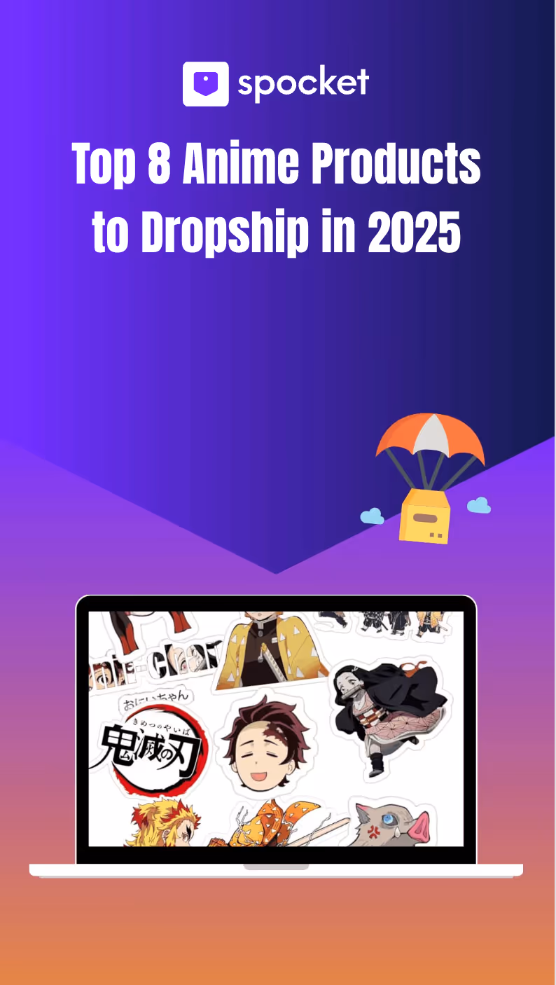 Top 8 Anime Products to Dropship in 2025