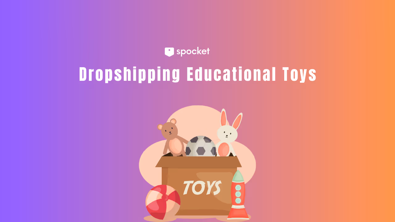 Dropshipping Educational Toys: A Profitable Niche for 2025